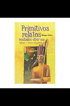 PRIMITIVOS RELATOS CONTADOS OTRA VEZ HEROES Y MITOS AMAZONICOS PLP